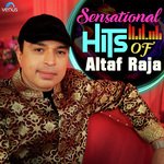 Sensational Hits Of Altaf Raja - Surendra Sodhi Song Download